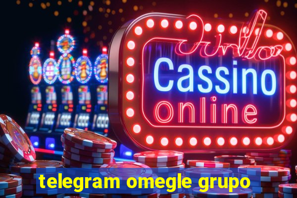 telegram omegle grupo